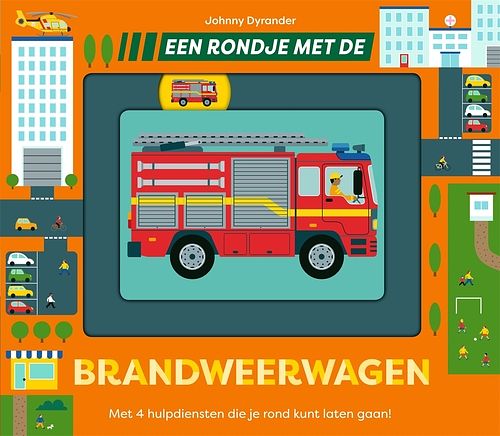 Foto van Een rondje met de brandweerwagen - johnny dyrander - hardcover (9789025778415)