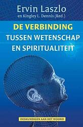 Foto van De verbinding tussen wetenschap en spiritualiteit - ervin laszlo, kingley l. dennis - ebook (9789020208542)