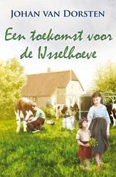 Foto van Een toekomst voor de ijsselhoeve - johan van dorsten - ebook (9789020531664)