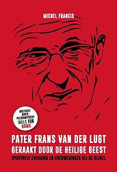 Foto van Pater frans van der lugt geraakt door de heilige geest - michel francis - paperback (9789493279025)