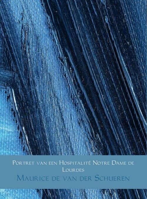 Foto van Portret van een hospitalité notre dame de lourdes - maurice de van der schueren - ebook (9789402147421)