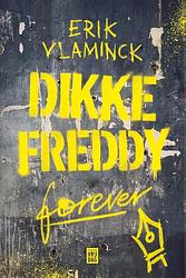Foto van Dikke freddy forever - erik vlaminck - paperback (9789464342086)