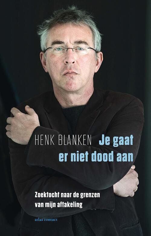 Foto van Je gaat er niet dood aan - henk blanken - ebook (9789045036809)