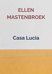 Foto van Casa lucia - ellen mastenbroek - paperback (9789402195927)