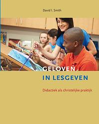 Foto van Geloven in lesgeven - david i. smith - paperback (9789463691031)