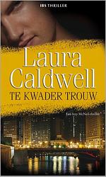 Foto van Te kwader trouw - laura caldwell - ebook