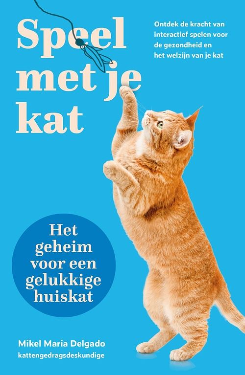 Foto van Speel met je kat: het geheim voor een gelukkige huiskat - mikel maria delgado - ebook