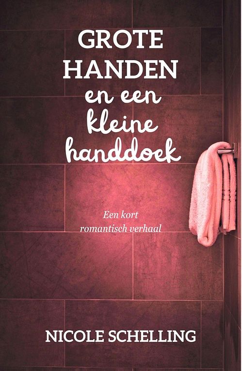 Foto van Grote handen en een kleine handdoek - nicole schelling - ebook