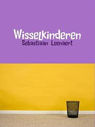 Foto van Wisselkinderen - sebastiaan leenaert - ebook (9789402141696)