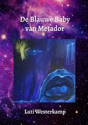 Foto van De blauwe baby van metador - luti westerkamp - paperback (9789403642321)