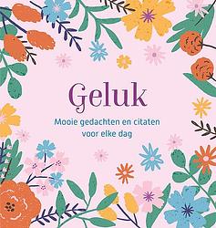 Foto van Geluk - hardcover (9789044760903)