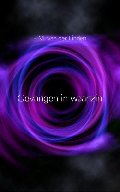 Foto van Gevangen in waanzin - e.m. van der linden - ebook (9789402110258)