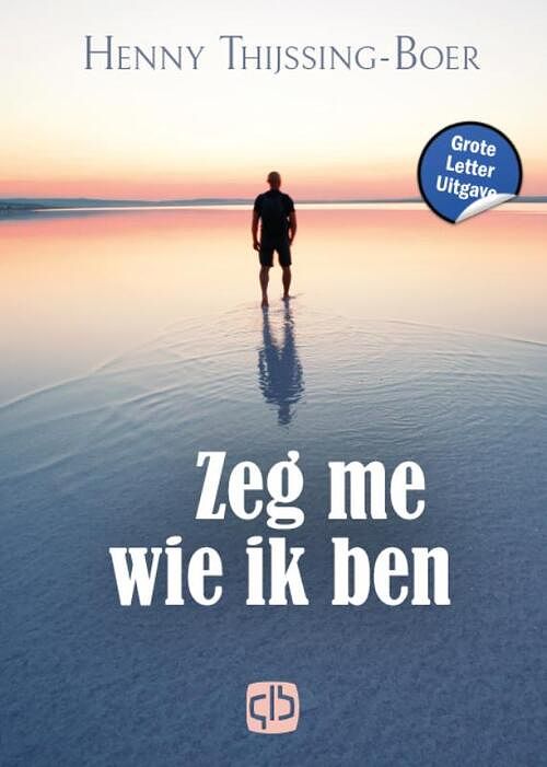 Foto van Zeg me wie ik ben - henny thijssing-boer - hardcover (9789036439527)