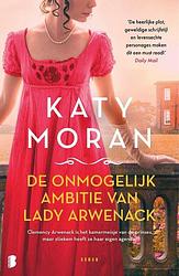 Foto van De onmogelijke ambitie van lady arwenack - katy moran - paperback (9789022596142)