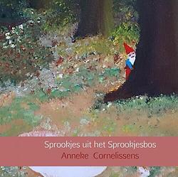 Foto van Sprookjes uit het sprookjesbos - anneke cornelissens - paperback (9789402180657)