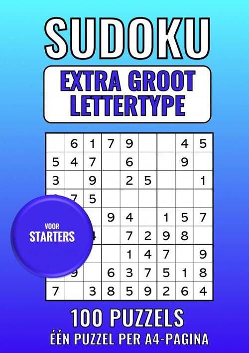 Foto van Sudoku extra groot lettertype - voor starters - 100 puzzels - eén puzzel per a4-pagina - groot lettertype boeken - paperback (9789464808308)