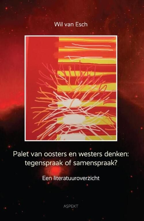 Foto van Palet van oosters en westers denken: tegenspraak of samenspraak - wil van esch - ebook (9789464625271)