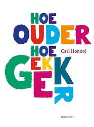 Foto van Hoe ouder hoe gekker - carl honoré - paperback (9789047711070)