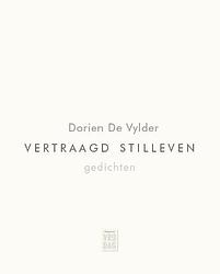 Foto van Vertraagd stilleven - dorien de vylder - ebook (9789460016035)