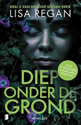 Foto van Diep onder de grond - lisa regan - paperback (9789022598528)