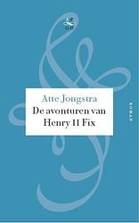 Foto van De avonturen van henry ii fix - atte jongstra - ebook (9789029574792)