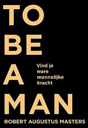 Foto van To be a man - robert augustus masters - ebook (9789020212082)