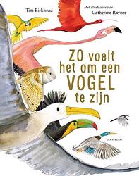 Foto van Zo voelt het om een vogel te zijn - tim birkhead - hardcover (9789047715221)