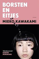 Foto van Borsten en eitjes - mieko kawakami - ebook (9789463811330)