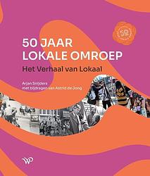 Foto van 50 jaar lokale omroep - arjan snijders, astrid de jong - ebook