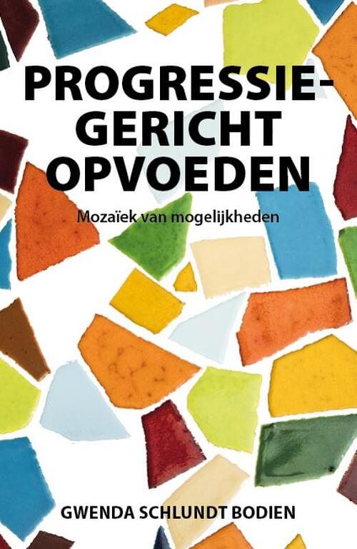 Foto van Progressiegericht opvoeden - gwenda schlundt bodien - paperback (9789079764068)