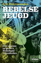 Foto van Rebelse jeugd - eric duivenvoorden - ebook (9789046818077)