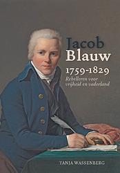 Foto van Jacob blauw (1759-1829) - tanja wassenberg - hardcover (9789087049881)