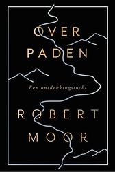 Foto van Over paden - robert moor - ebook (9789025906818)