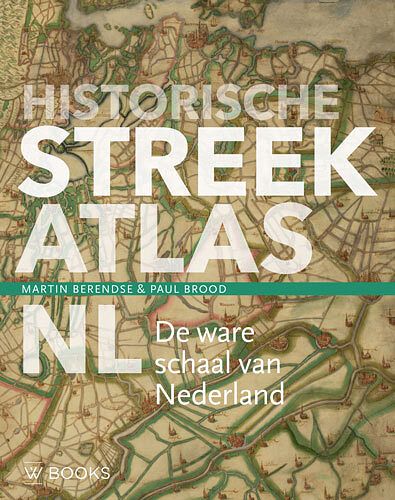 Foto van Historische streekatlas - martin berendse, paul brood - hardcover (9789462583887)