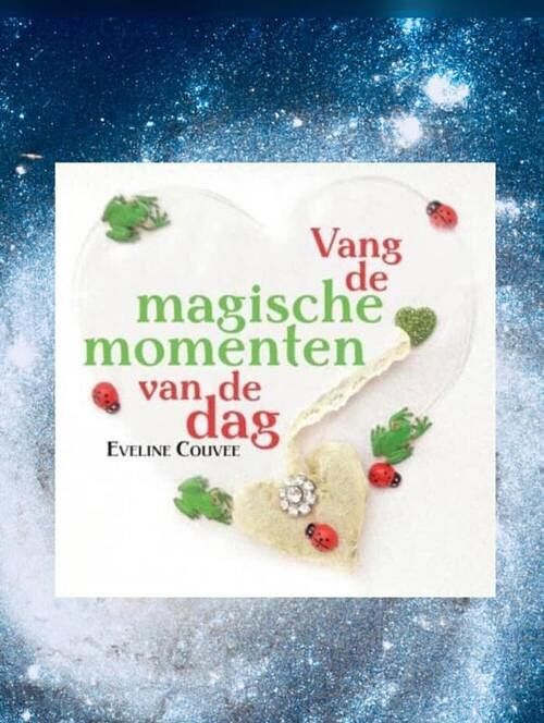 Foto van Vang de magische momenten van de dag - eveline couvee - ebook (9789464805239)