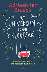 Foto van Het universum is een klootzak - adriaan ter braack - paperback (9789000376056)