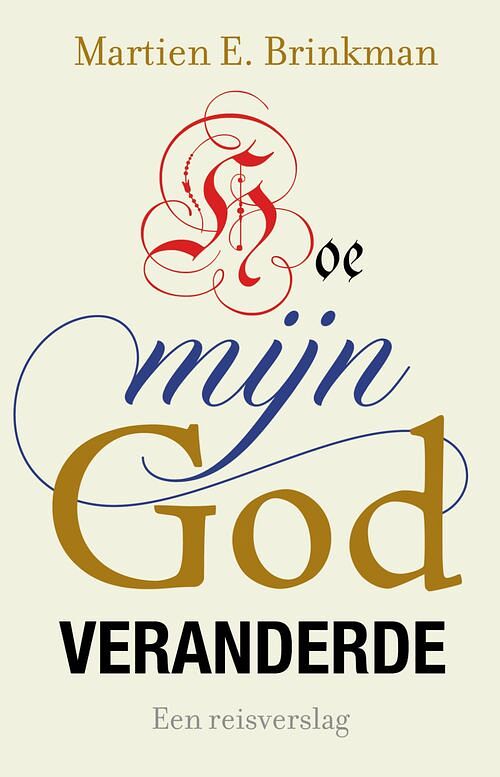 Foto van Hoe mijn god veranderde - martien brinkman - ebook (9789043537988)