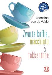 Foto van Zwarte koffie, macchiato en takkenthee - jacodine van de velde - hardcover (9789036439855)