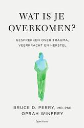 Foto van Wat is je overkomen? - bruce dr. perry, oprah winfrey - ebook (9789000379996)