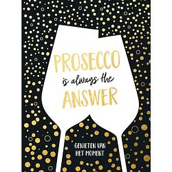 Foto van Rebo productions prosecco is always the answer