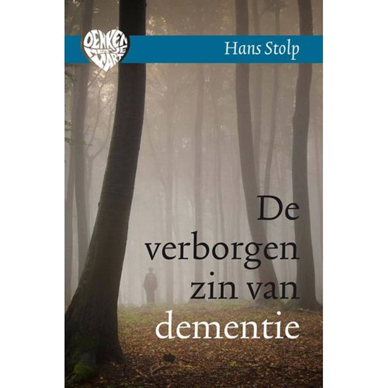 Foto van De verborgen zin van dementie - denken met je hart