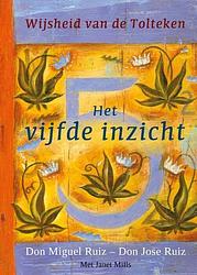 Foto van Het vijfde inzicht - don jose ruiz, don miguel ruiz, janet mills - ebook (9789020299694)