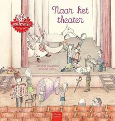 Foto van Naar het theater - florence ducatteau - hardcover (9789044823547)