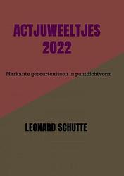 Foto van Actjuweeltjes 2022 - leonard schutte - paperback (9789464800722)