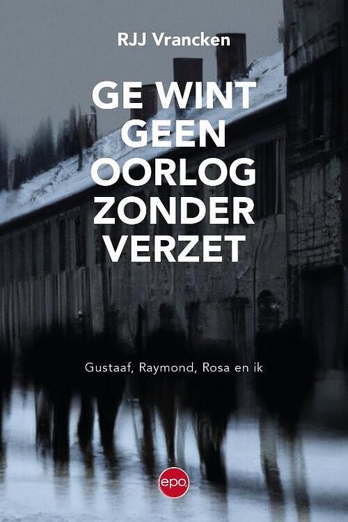 Foto van Ge wint geen oorlog zonder verzet - rjj vrancken - paperback (9789462674332)