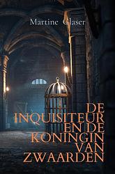Foto van De inquisiteur en de koningin van zwaarden - martine glaser - paperback (9789464489729)