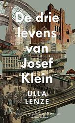 Foto van De drie levens van josef klein - ulla lenze - paperback (9789493169111)