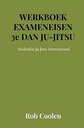 Foto van Werkboek exameneisen 3e dan ju-jitsu - rob coolen - paperback (9789403651576)