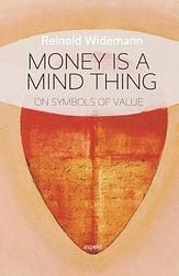 Foto van Money is a mind thing - reinold widemann - ebook (9789464623970)