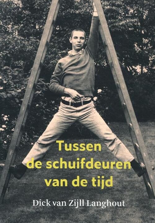 Foto van Tussen de schuifdeuren van de tijd - dick van zijll langhout - paperback (9789493175754)